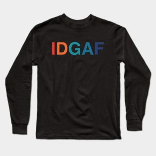 IDGAF I Don't Give A F*** (Retro Rainbow Text) Long Sleeve T-Shirt